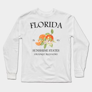 Florida 1845: Sunshine State Since Day One - Orange Blossoms & Endless Summer Long Sleeve T-Shirt